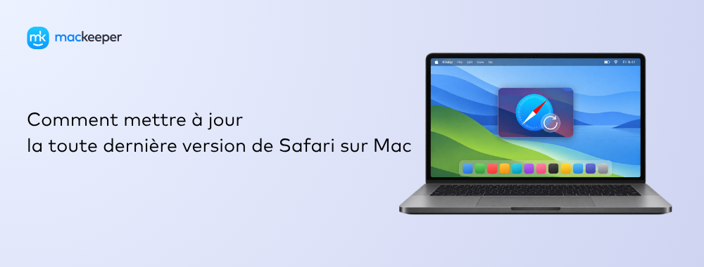 Comment mettre à jour la toute dernière version de Safari sur Mac