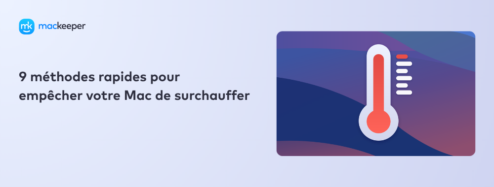 ​​9 méthodes rapides pour empêcher votre Mac de surchauffer