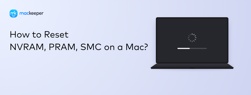 How to Reset NVRAM, PRAM, SMC on a Mac?