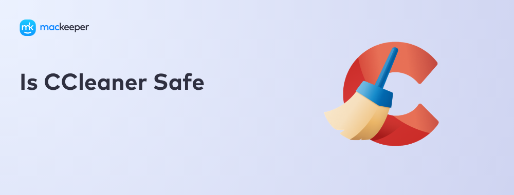 Is CCleaner Safe