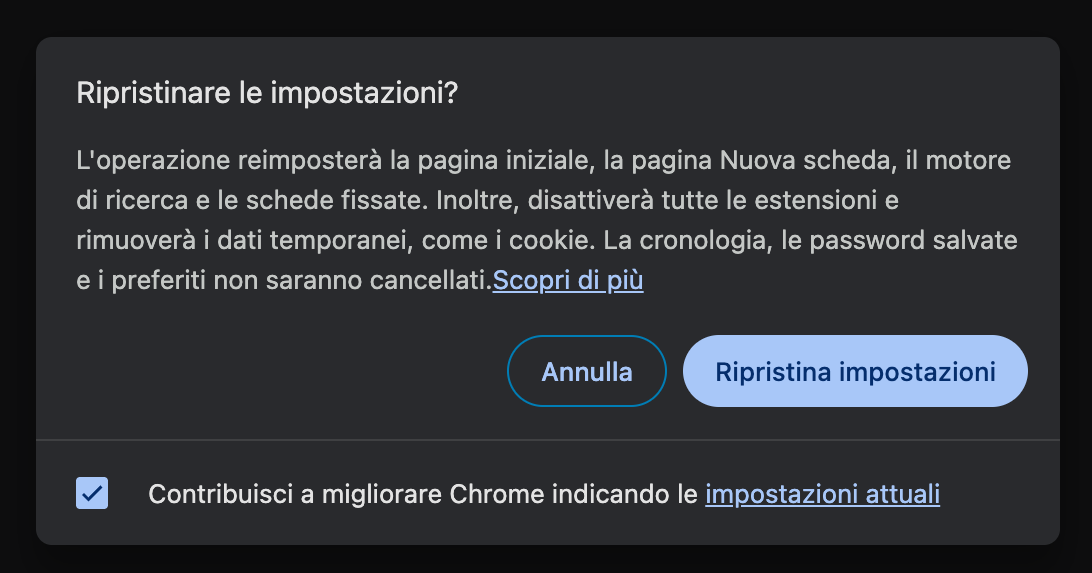 Per completare il ripristino, ti basta cliccare sul pulsante Ripristina impostazioni per confermare che vuoi riportare Google Chrome allo stato predefinito.