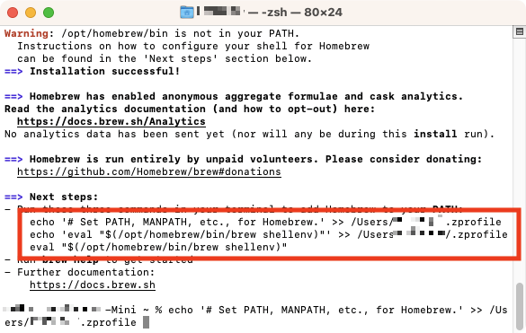 There are some extra Homebrew commands. It means that the installation is finished.