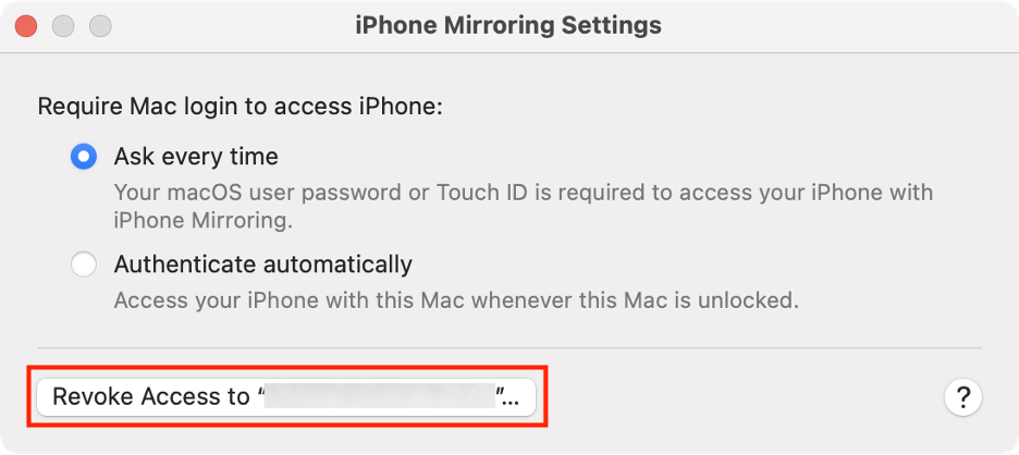 To reconfigure your iPhone Mirroring settings on your Mac, click Revoke Access to [your iPhone] to see if this fixes the problem.