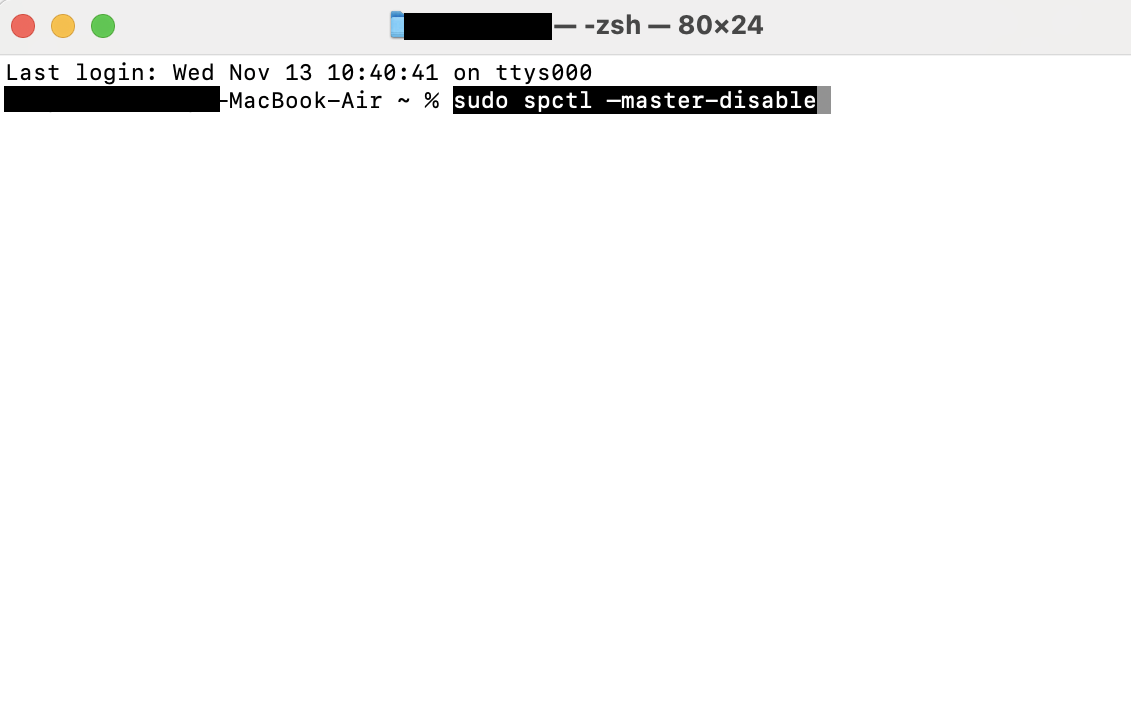 Enter the sudo spctl –master-disable command in Terminal and press Return. Enter the sudo spctl –master-disable command in Terminal and press Return.