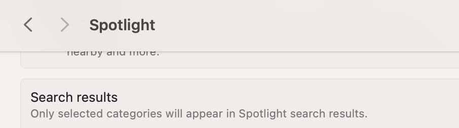 Navigate back to System Settings > Spotlight. Here, you'll see an option titled Search results. Under here, you'll find all the options that you can tick and untick.