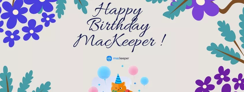 MacKeeper’s Birthday: Retrospective of Main Achievements for 12 years