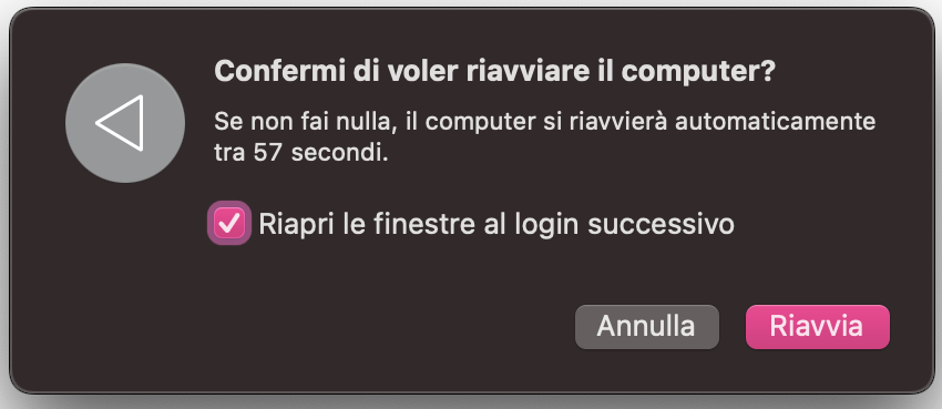 Dopo aver cliccato su Riavvia, conferma di voler riavviare il tuo Mac.