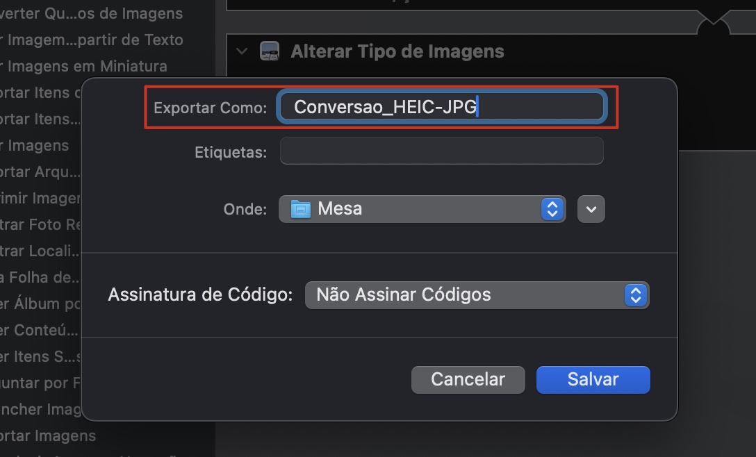 Altere o nome do arquivo de exportação para Conversao_HEIC-JPG. Você poderá ver o prompt no aplicativo Finder, e poderá facilmente mudar tudo depois.