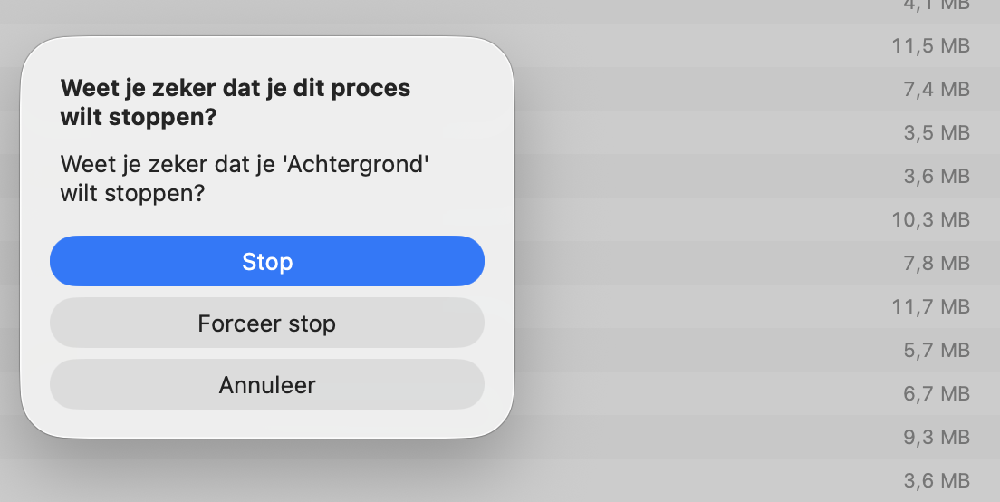 Nadat je het  x-pictogram  hebt geselecteerd om een proces te stoppen, verschijnt er een pop-upvenster waarin je wordt gevraagd of je wilt  Stoppen of Forceer stop. Kies de gewenste optie om RAM op je Mac effectiever vrij te maken.