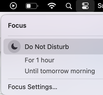 The best way to remove all notification alerts and distraction is to put your device into Do Not Disturb mode. You can do this by opening your Control Center from the top-right corner of your Mac screen, press on the arrow next to Focus to bring up the Do Not Disturb option.
