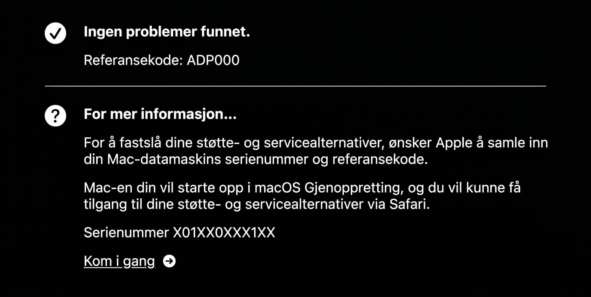 Når Apple Diagnostics er ferdig med å kontrollere Macen, vises resultatene på skjermen sammen med eventuelle referansekoder for maskinvareproblemer. Hvis ingen maskinvareproblemer blir funnet, vises i stedet meldingen Ingen problemer ble funnet.