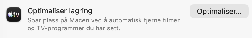 Aktiver optimalisert lagring for automatisk å slette filmer og programmer du allerede har sett på Apple TV. Gå til Systeminnstillinger > Lagring.