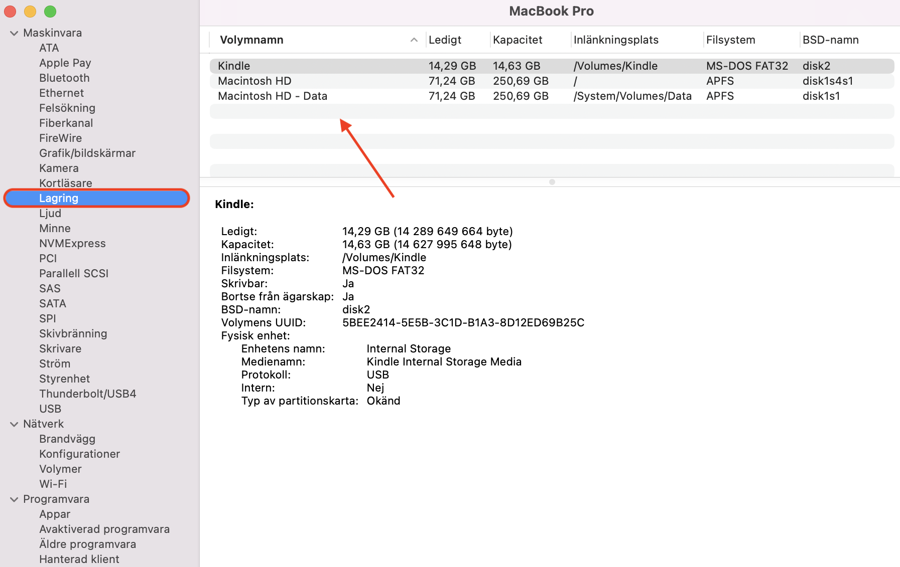 Avsnittet Lagring i Systemrapport på Mac. Här hittar du en lista över igenkända enheter, så du kan använda den för att kontrollera om den externa hårddisken känns igen av din Mac