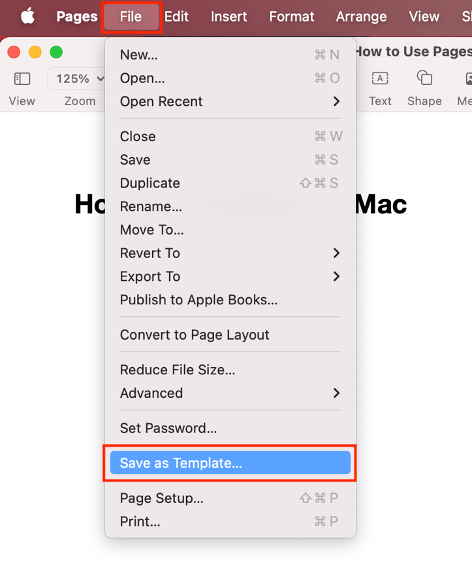 To create a custom template from a Pages document, go to File in the menu bar, then select Save as Template from the dropdown menu.