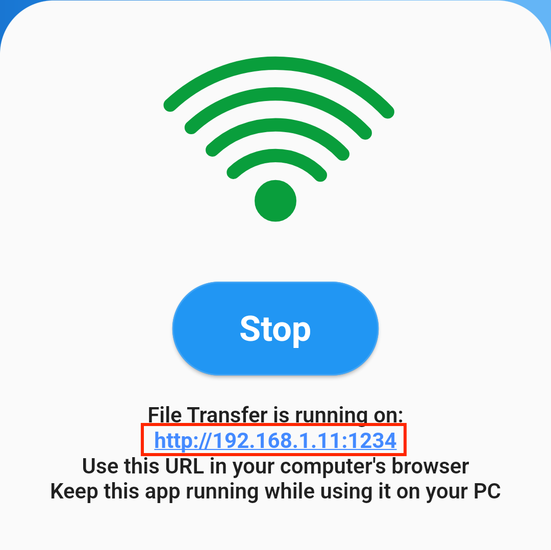 When WiFi File Transfer is running, you'll see a URL in the app, consisting of an IP address and a port number. Note these details down, because you'll need them in the next step.
