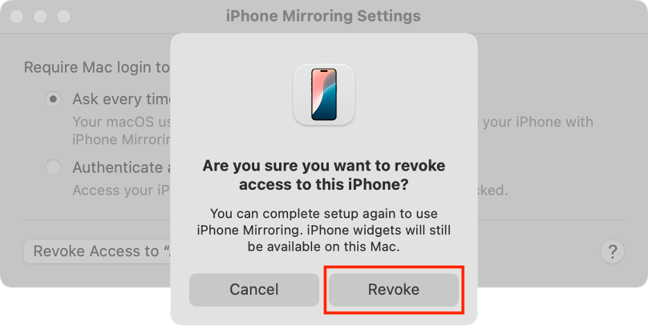  To reset your iPhone Mirroring settings on your Mac to see if this fixes the issue, click Revoke to confirm.