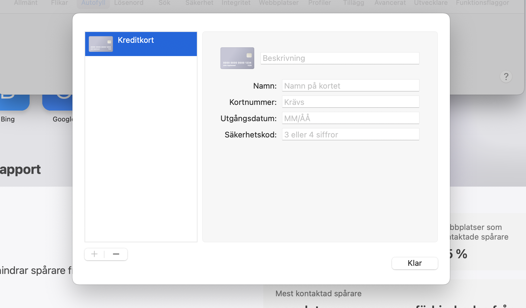 Om du ändrar autofyll-inställningarna för betalkort kan du lägga till och ta bort kortuppgifter. Om du inte vill att ett kort ska autofyllas i Safari tar du bort det härifrån.