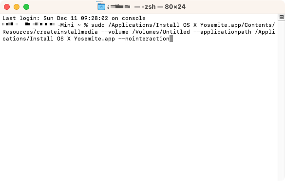 Um Ihr macOS Yosemite-Installationsprogramm zu erstellen, verwenden Sie folgenden Befehl: sudo /Applications/Install OS X Yosemite.app/Contents/Resources/createinstallmedia --volume /Volumes/Untitled --applicationpath /Applications/Install OS X Yosemite.app --nointeraction.