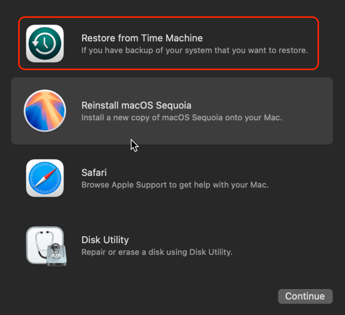 Restart your Mac, hold Command R to enter Recovery Mode, then choose Restore From Time Machine Backup from the macOS Sequoia utilities window.