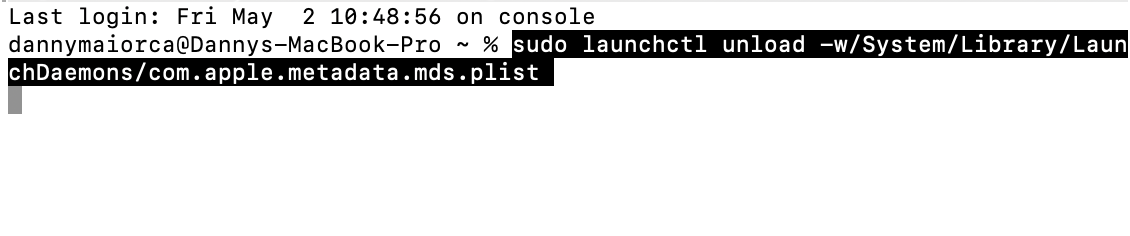 Open Terminal and enter sudo launchctl unload -w/System/Library/LaunchDaemons/com.apple.metadata.mds.plist before hitting the Enter key. Type your admin password when prompted.