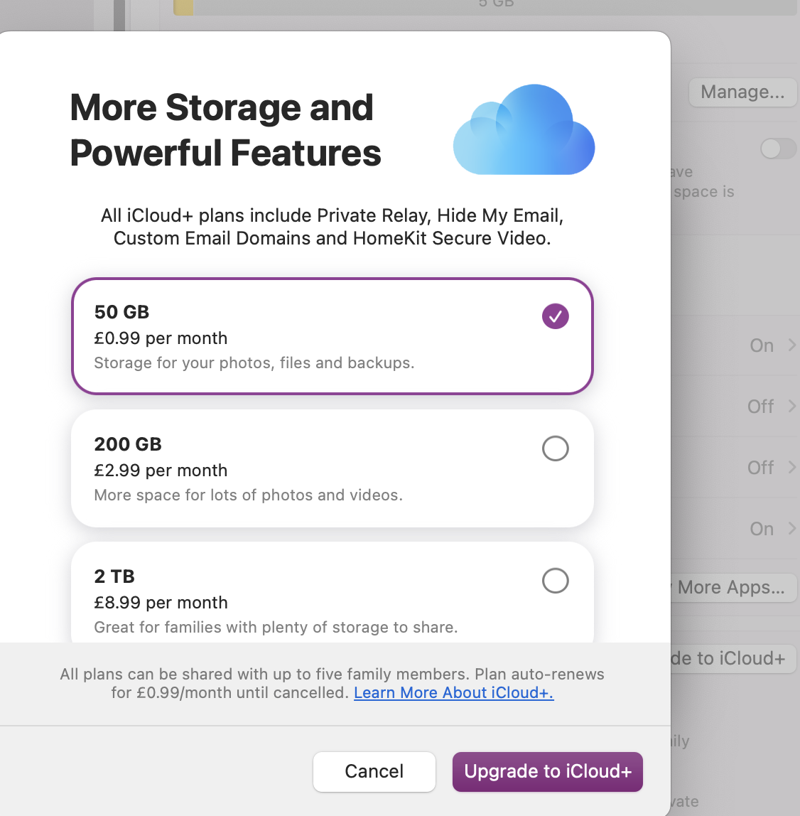 You can now look through the best upgrade options based on your needs. When you've decided on which plan you'd like to change to, highlight and press Upgrade to iCloud+. Then follow the on-screen prompts. You can now look through the best upgrade options based on your needs. When you've decided on which plan you'd like to change to, highlight and press Upgrade to iCloud+. Then follow the on-screen prompts.