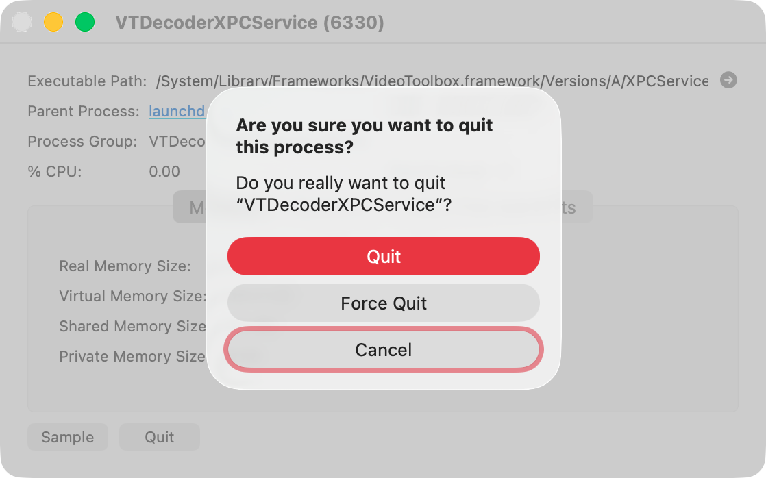 Activity Monitor will now bring up a pop-up dialog, giving you a few different options. Select 'Quit' or 'Force Quit' to close down the VTDecoderXPCService process.