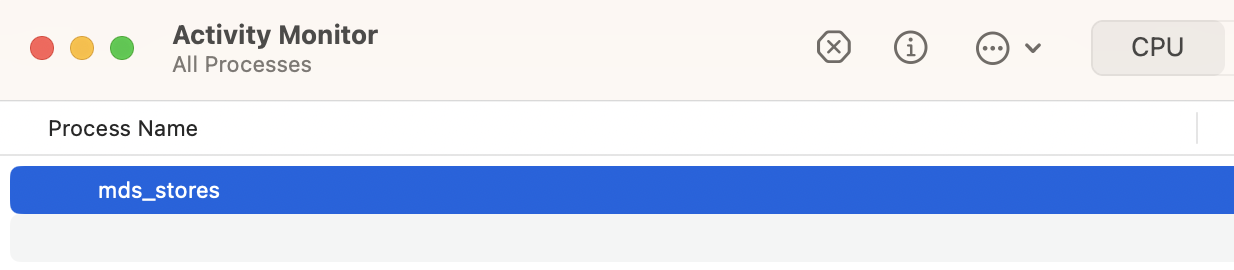 Select the CPU tab and look for mds_stores. If you don't see it straight away, you can go to the search icon and search for the tool instead.
