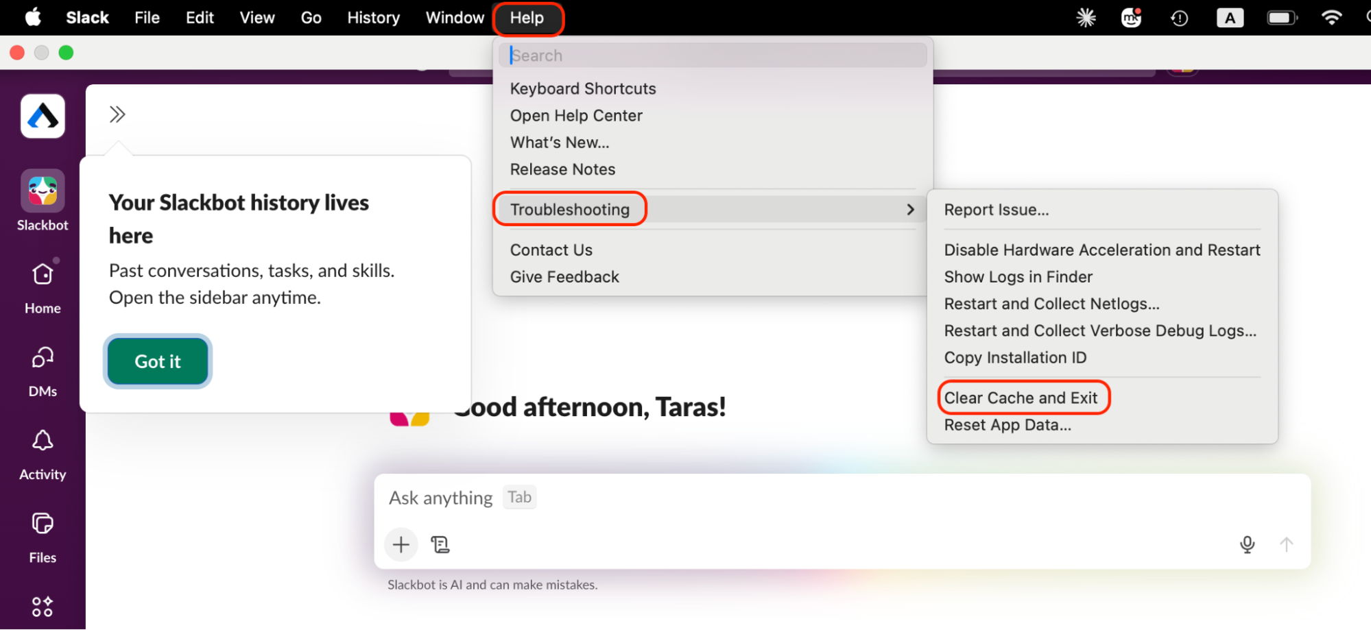 Click Help in the menu bar with Slack open, select Troubleshooting, then click Clear Cache and Restart and wait for the reload.