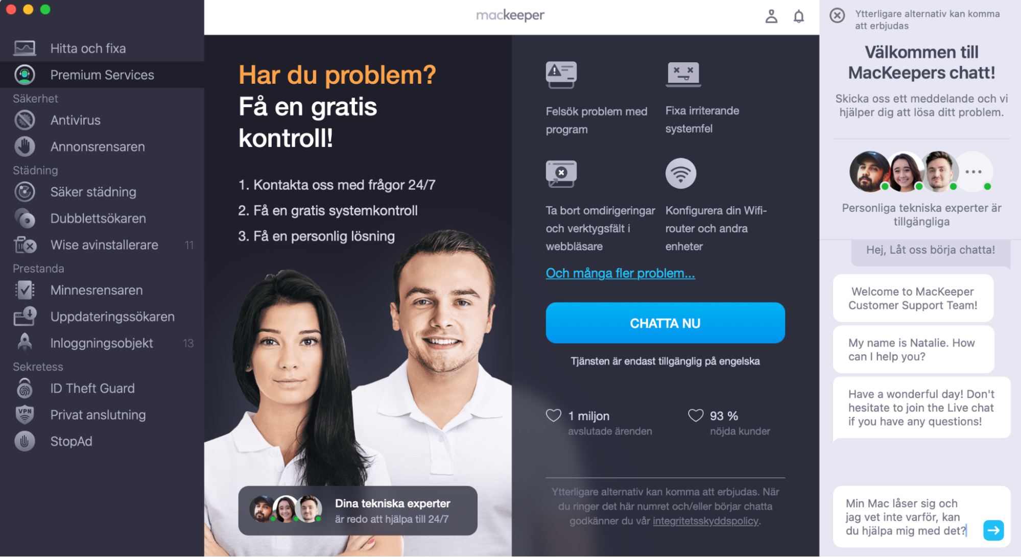 Nu kan du delta i livechatten med en av våra experter för att hjälpa till att identifiera orsaken till dina Mac-problem och sedan erbjuda lösningar för att få din enhet tillbaka till optimal prestanda.