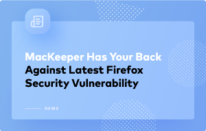 Firefox Vulnerability Issue: MacKeeper to the Rescue Firefox Vulnerability Issue: MacKeeper to the Rescue