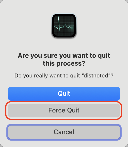 Select the Force Quit option in the confirmation dialog to immediately stop the distnoted process and reclaim your system memory.