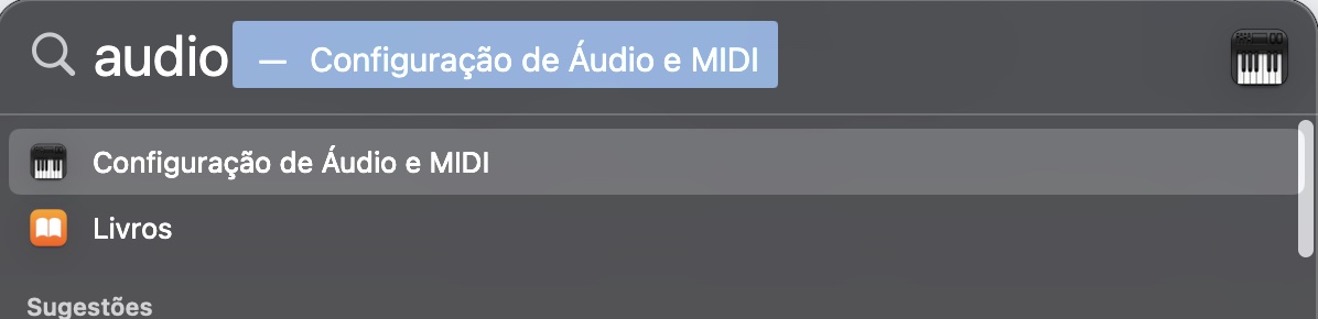 Abra o Spotlight e procure por Configuração de Áudio e MIDI. Normalmente, ele aparecerá se você apenas digitar audio.