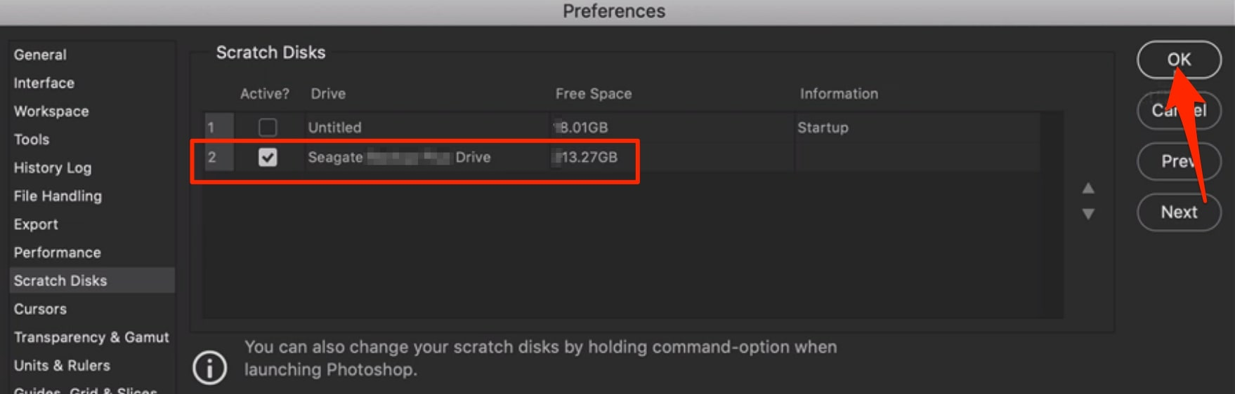 The Scratch Disks menu in Photoshop on Mac. To change your scratch disk, check your external drive and uncheck your internal drive. The Scratch Disks menu in Photoshop on Mac. To change your scratch disk, check your external drive and uncheck your internal drive.