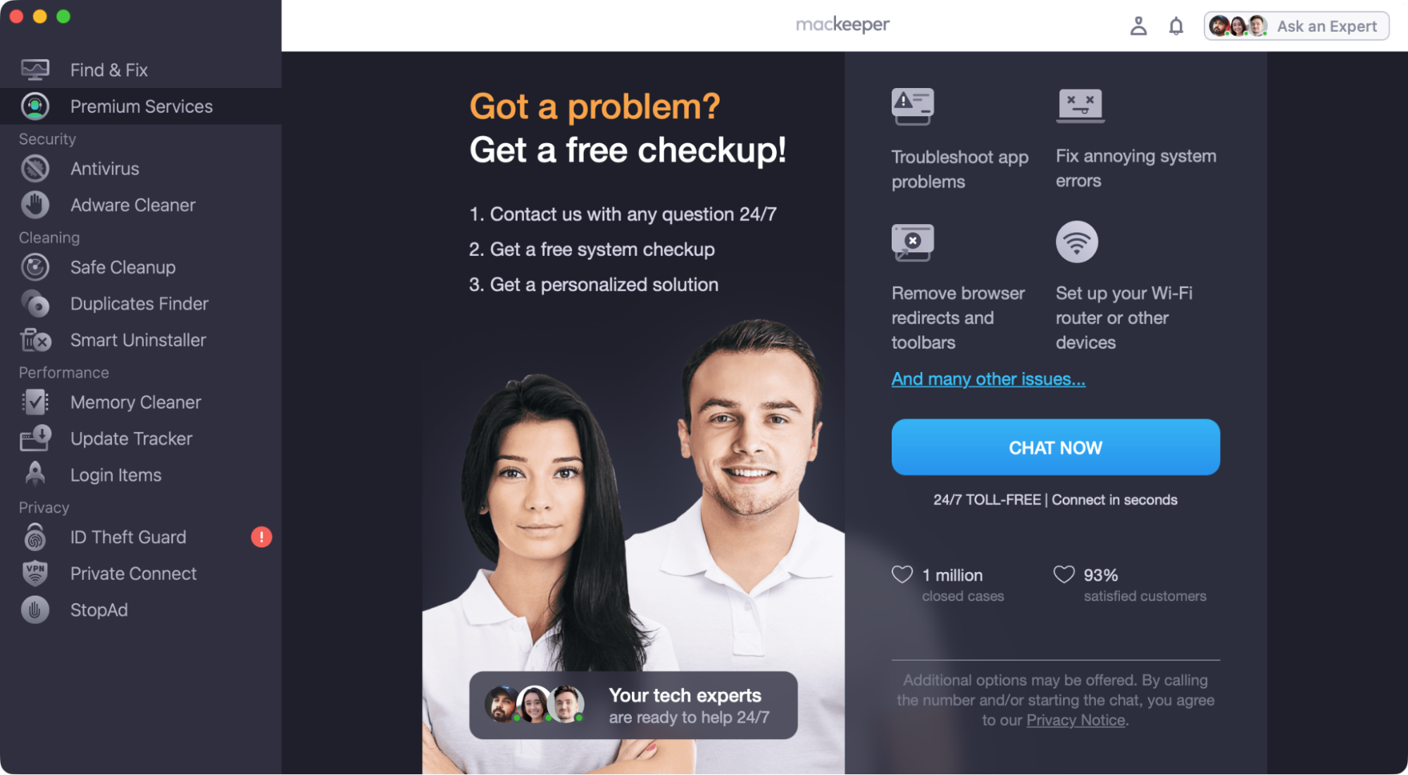 Open MacKeeper, and select 'Premium Services' from the left-hand menu. Simply click the 'Chat Now' button, and a tech expert will respond. Explain the issue you're having with your Bluetooth on macOS Ventura, and they'll explain what you need to do next.