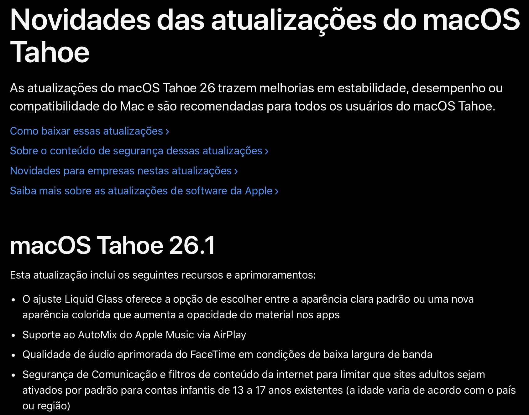 Para verificar a compatibilidade com a versão mais recente de atualização do macOS, acesse o site oficial da Apple ou uma página de atualização do macOS para obter mais detalhes sobre recursos, compatibilidade e requisitos do sistema.