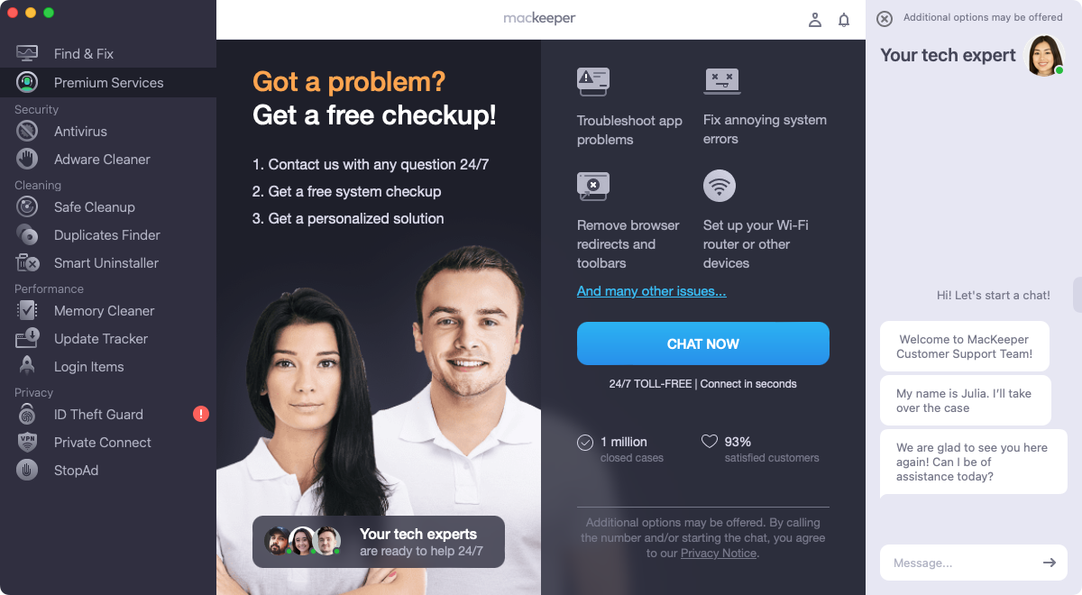 One of our experts will appear in MacKeeper. Simply tell them what issue you're having with your Mac, and they'll let you know how they can help.