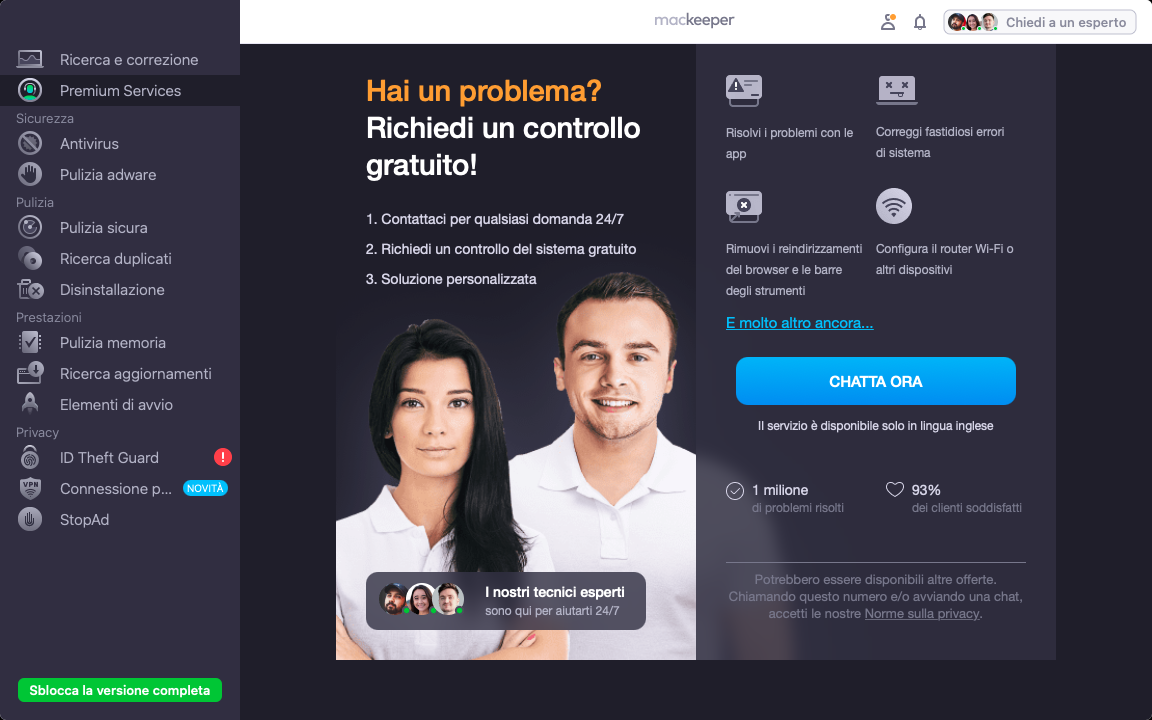 Per sapere come aggiornare il Mac, chiedete ai nostri esperti. Avviare MacKeeper e selezionare Premium Services. Toccare il pulsante Chatta ora.