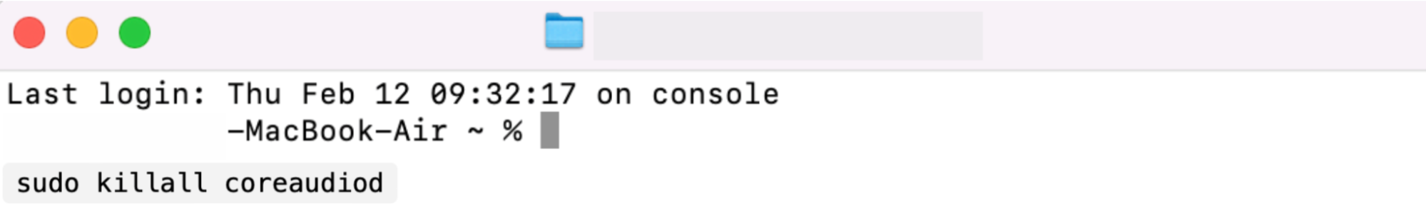 Type n the following command into the terminal: sudo killall coreaudiod and press Enter. Once it’s run, close Terminal.