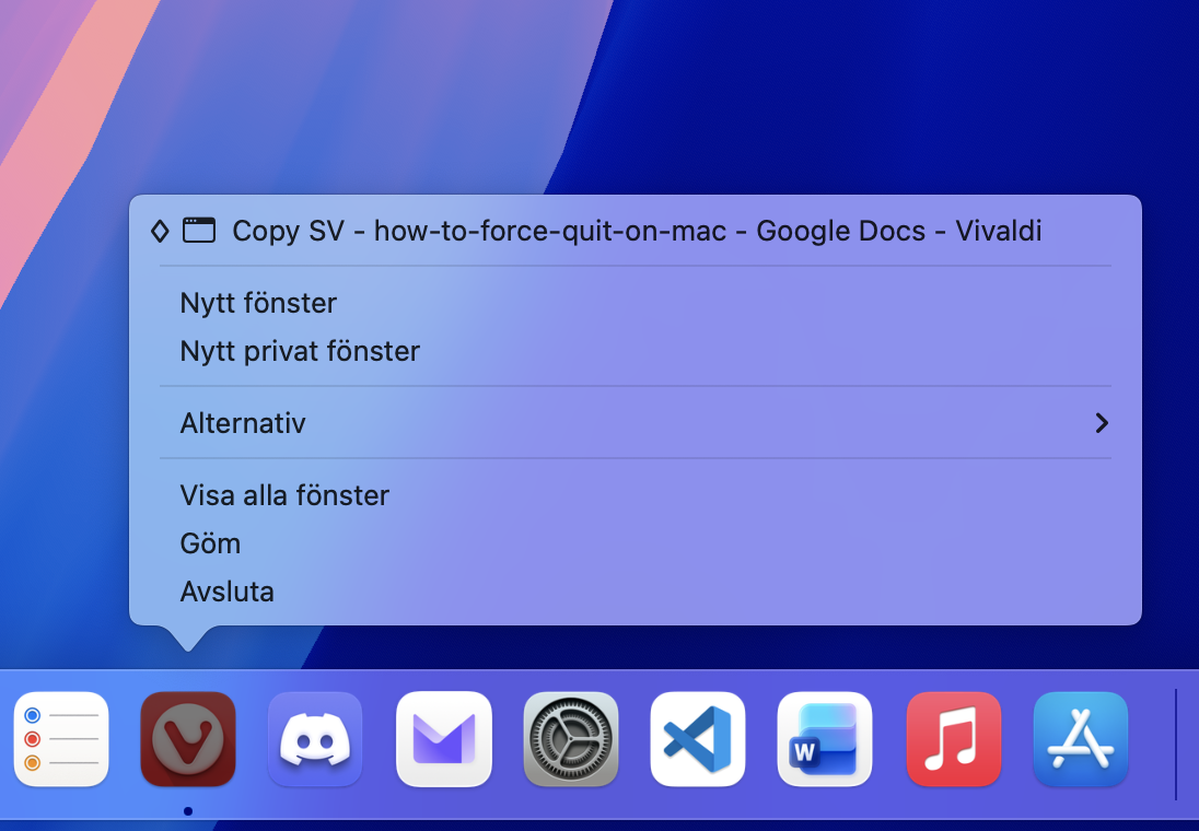 För att tvångsavsluta en app via Dock, högerklicka på ikonen för appen som inte svarar i din Dock, och klicka sedan på Tvångsavsluta.