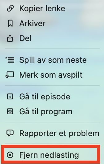 En hurtigmeny som vises etter at du har klikket på innstillingsikonet til en podkast i Podkaster på Mac. Klikk på Fjern nedlasting for å slette gamle podkaster og frigjøre diskplass på Mac.