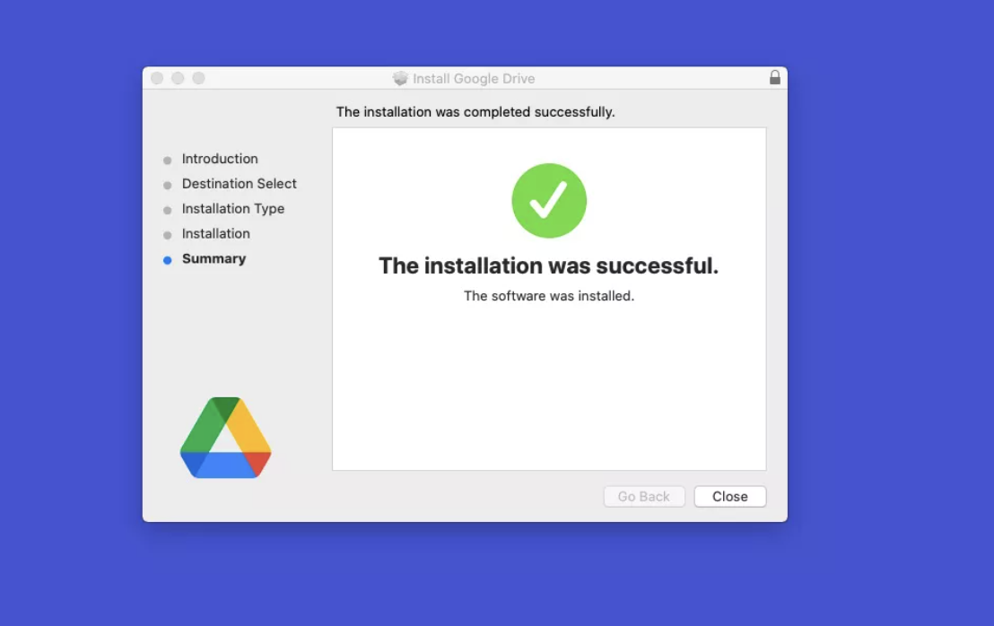 Follow the on-screen instructions, enter your Admin password, and allow macOS permissions if prompted. Keep this open until the installation says it's been successful. Then you can press Close.