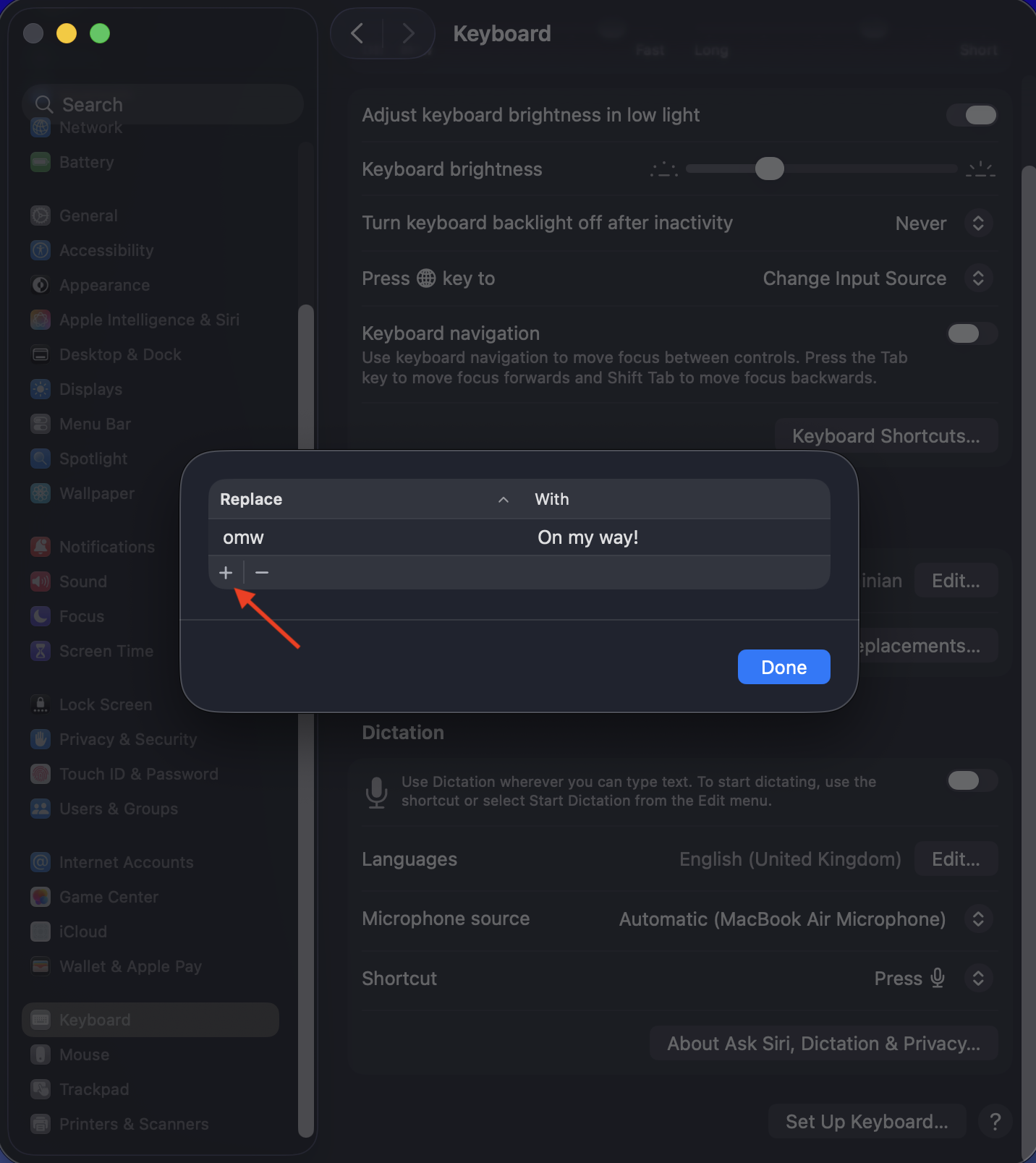In Text Replacements, click the Plus button (+) to create a shortcut that will automatically be replaced with a proper em dash whenever you use it in supported apps on your Mac.