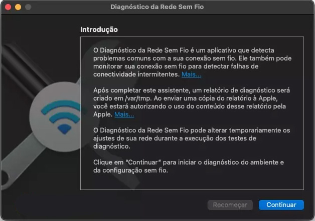 Para executar o Diagnóstico da Rede Sem Fio no Mac, siga as instruções na tela e veja se é possível identificar a origem dos problemas de Internet.