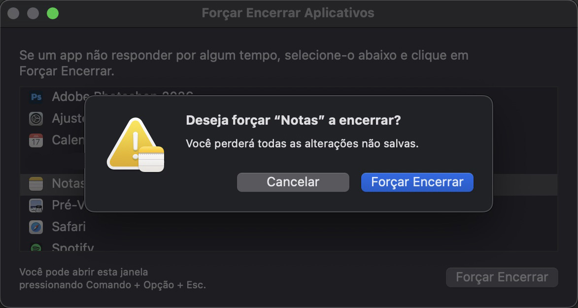 O macOS dará a você a chance de confirmar se deseja encerrar o app. Certifique-se de salvar seu trabalho antes de clicar em Forçar Encerrar.
