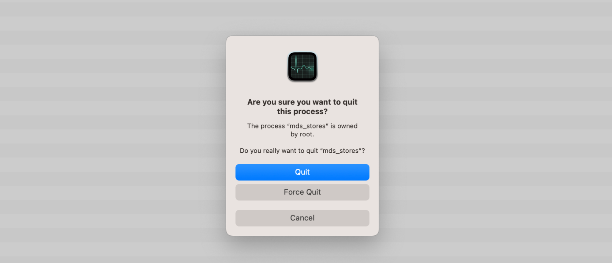 After clicking on the x icon to stop mds_stores high CPU usage, you'll see a list of options. Choose Quit or Force Quit, depending on your preferences.