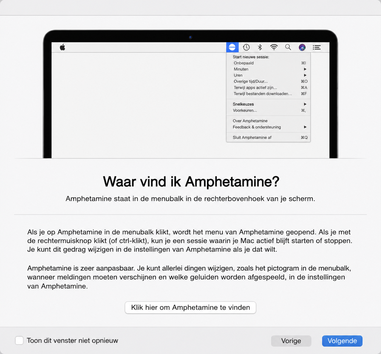 Download Amphetamine uit de Mac App Store. Start het op en bekijk de introductie-informatie om te leren hoe het werkt.