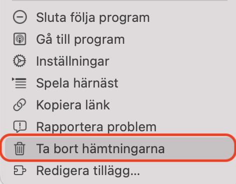 En snabbmeny som visas efter att man klickat på en podds inställningsikon i Podcasts på Mac. Klicka på Ta bort hämtningarna för att ta bort gamla poddar och frigöra diskutrymme på din Mac.