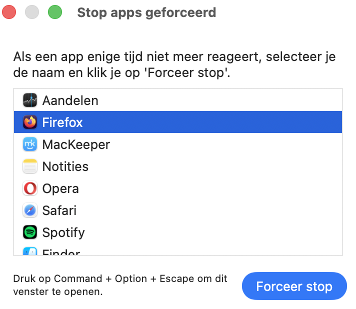 Door Cmd + Opt + Esc in te drukken, open je Forceer stop-applicaties in macOS. Selecteer hier een app om geforceerd te sluiten en druk vervolgens op Enter.