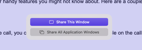 You also share just a single window or all the windows from a single app. Click the ‘Share This Window’ button or the ‘Share All Application Windows’ button.
