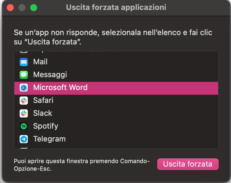Premi Comando + Opzione + Esc per aprire la finestra Chiusura forzata applicazioni. Scorri l'elenco, seleziona Microsoft Word e clicca Chiusura forzata.